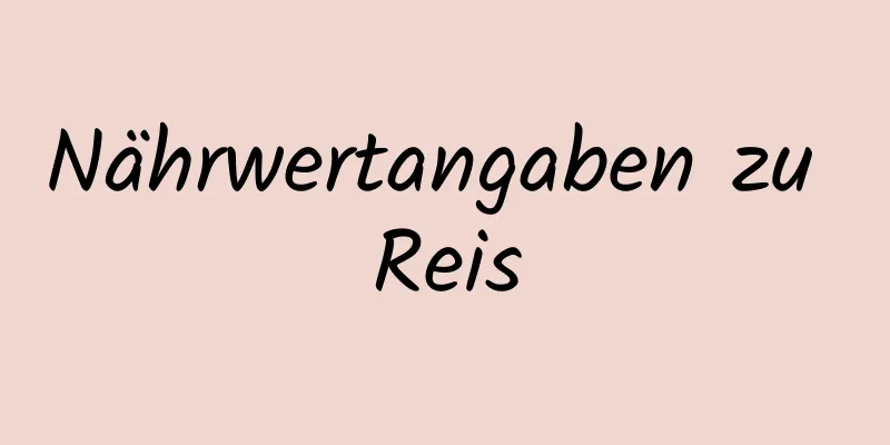 Nährwertangaben zu Reis