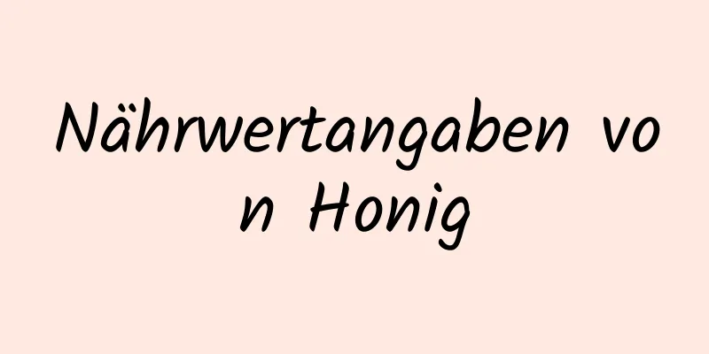Nährwertangaben von Honig