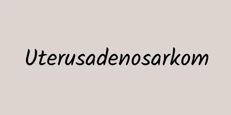 Uterusadenosarkom