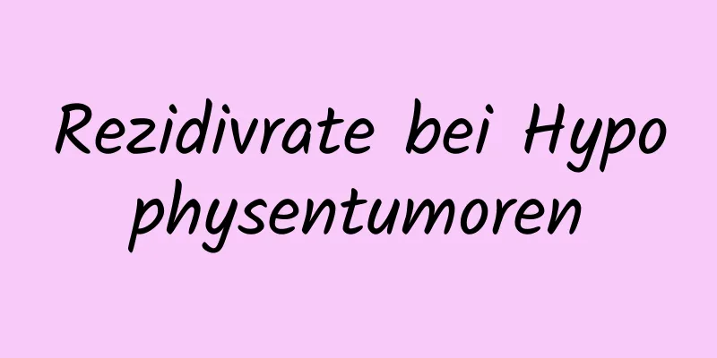 Rezidivrate bei Hypophysentumoren