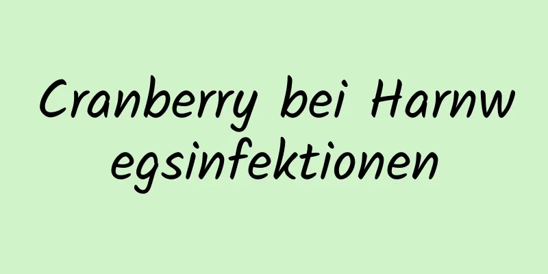 Cranberry bei Harnwegsinfektionen