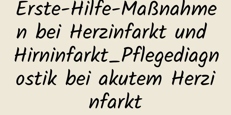 Erste-Hilfe-Maßnahmen bei Herzinfarkt und Hirninfarkt_Pflegediagnostik bei akutem Herzinfarkt