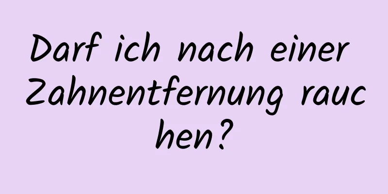 Darf ich nach einer Zahnentfernung rauchen?