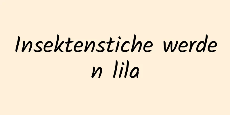 Insektenstiche werden lila
