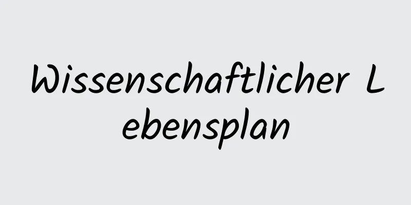 Wissenschaftlicher Lebensplan