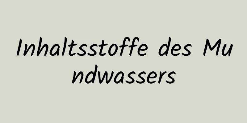Inhaltsstoffe des Mundwassers