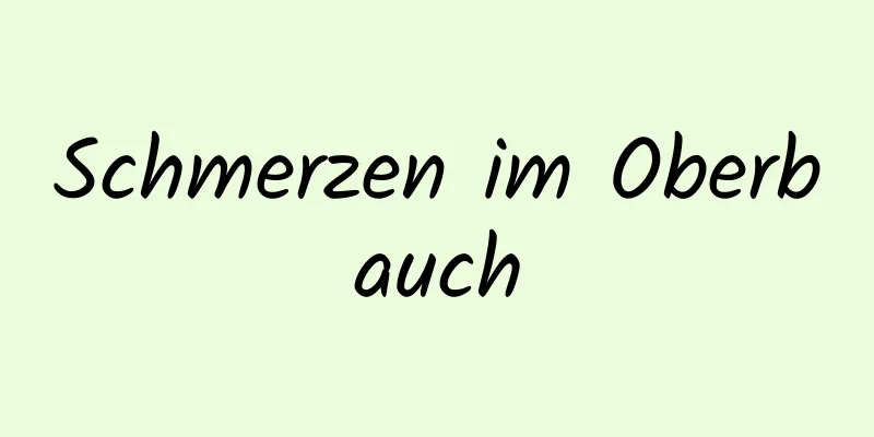 Schmerzen im Oberbauch