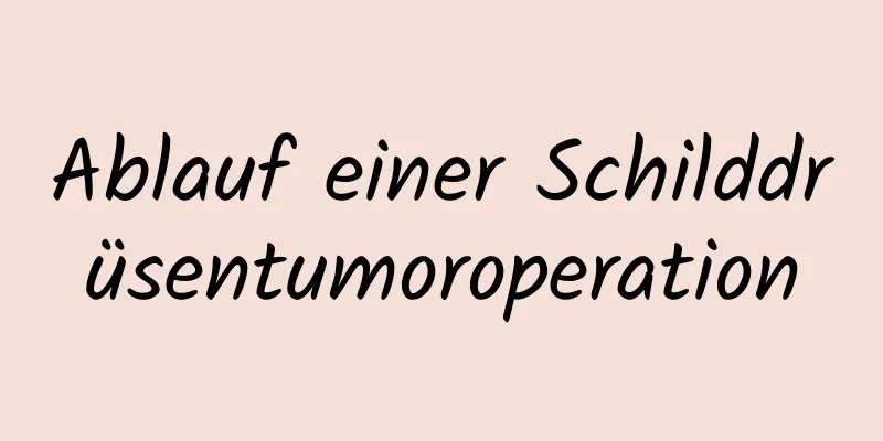 Ablauf einer Schilddrüsentumoroperation