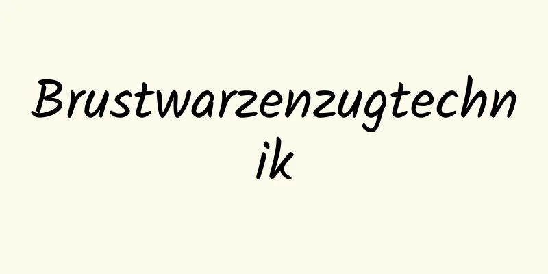 Brustwarzenzugtechnik