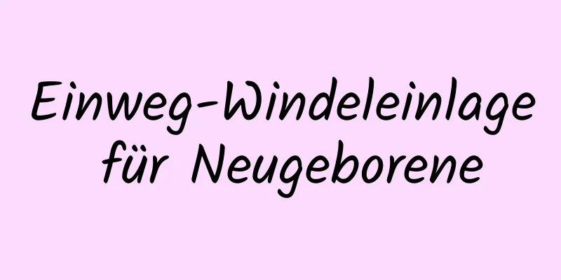 Einweg-Windeleinlage für Neugeborene