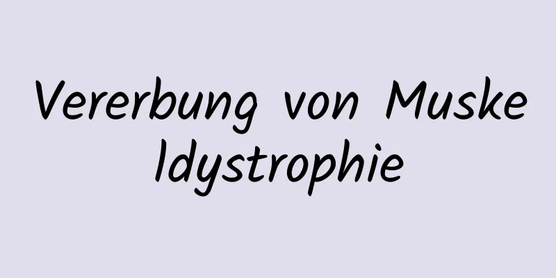 Vererbung von Muskeldystrophie