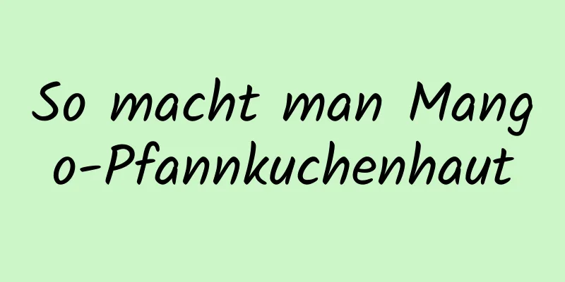 So macht man Mango-Pfannkuchenhaut