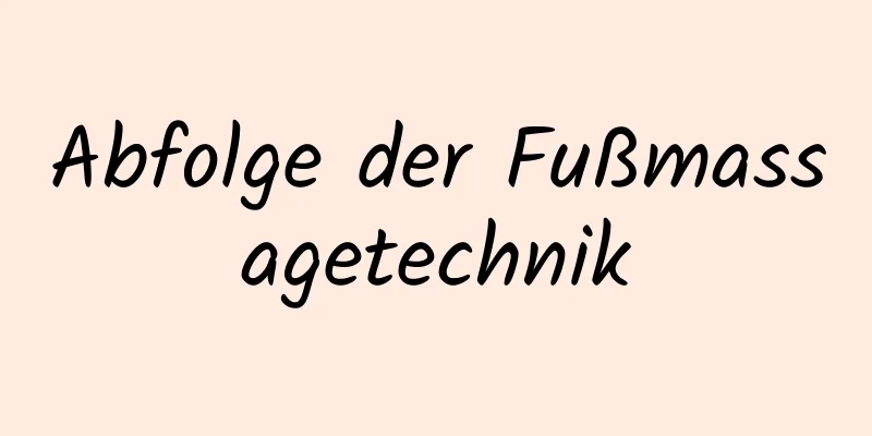 Abfolge der Fußmassagetechnik