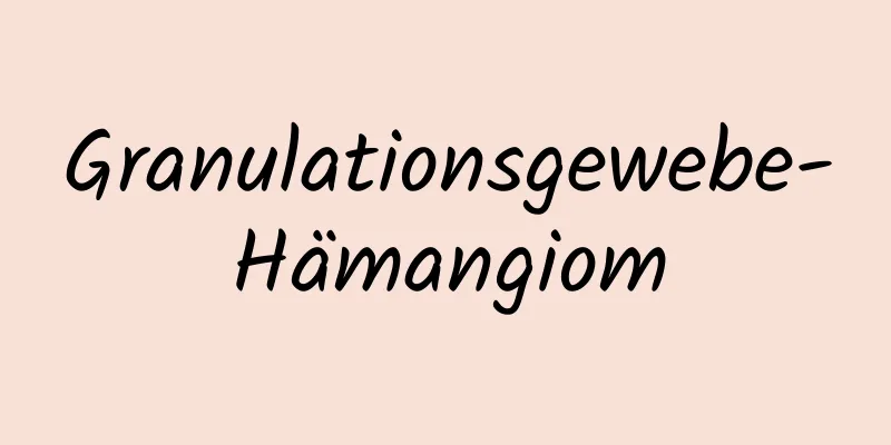 Granulationsgewebe-Hämangiom