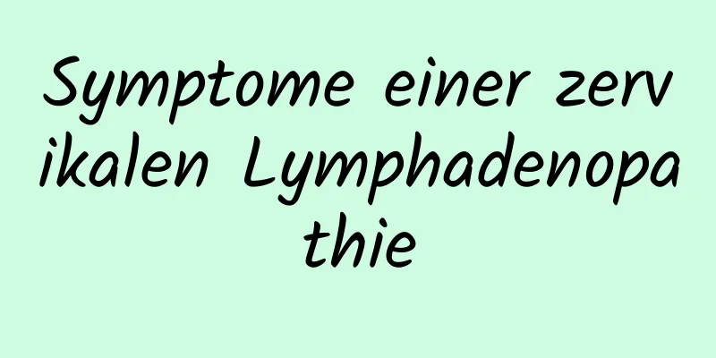 Symptome einer zervikalen Lymphadenopathie