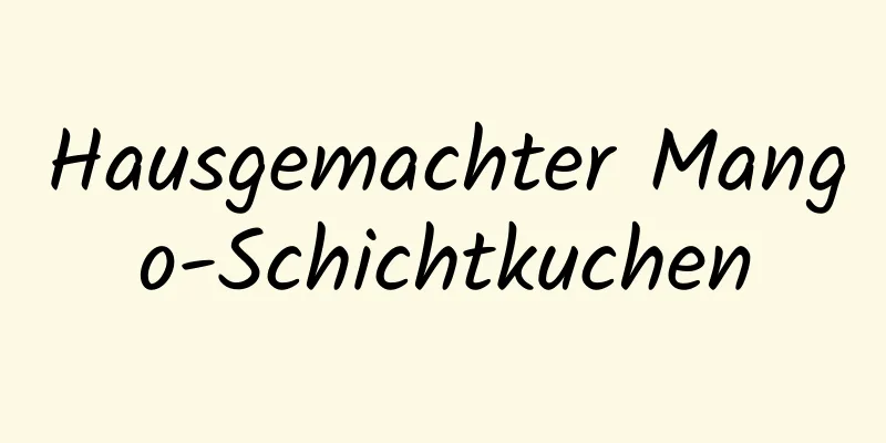 Hausgemachter Mango-Schichtkuchen