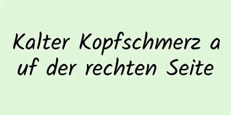 Kalter Kopfschmerz auf der rechten Seite
