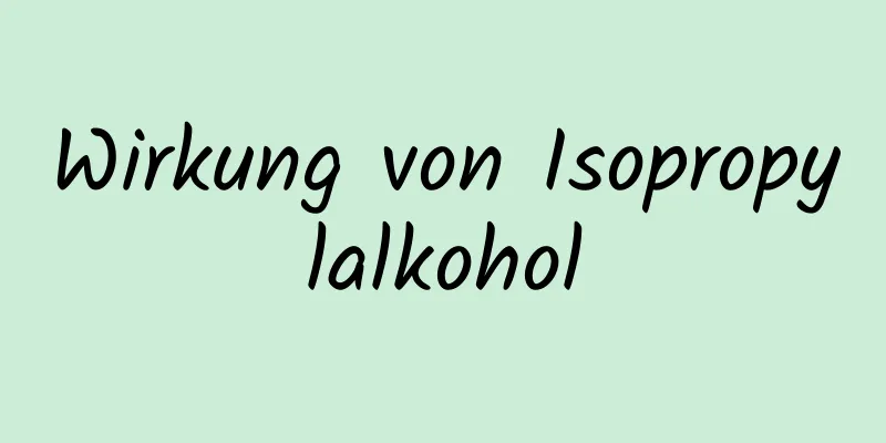 Wirkung von Isopropylalkohol