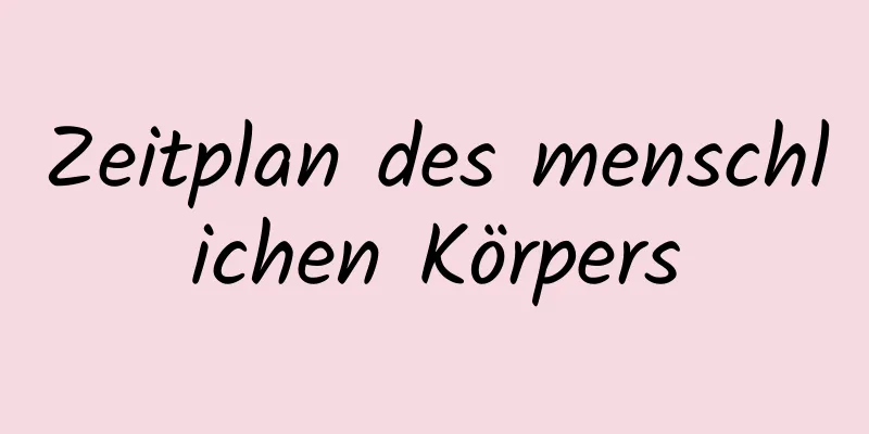 Zeitplan des menschlichen Körpers