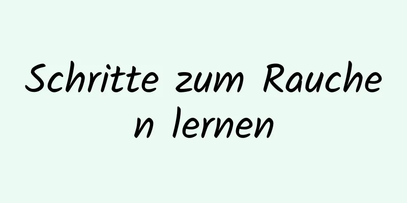 Schritte zum Rauchen lernen