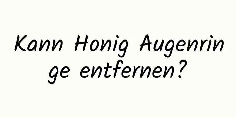 Kann Honig Augenringe entfernen?