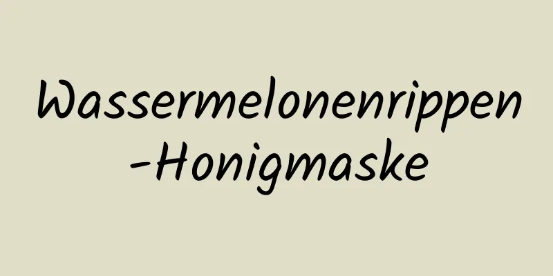 Wassermelonenrippen-Honigmaske