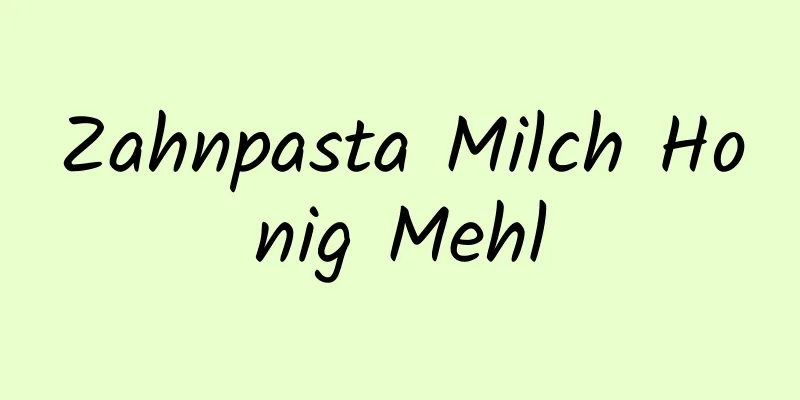 Zahnpasta Milch Honig Mehl