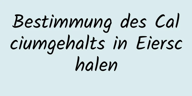 Bestimmung des Calciumgehalts in Eierschalen