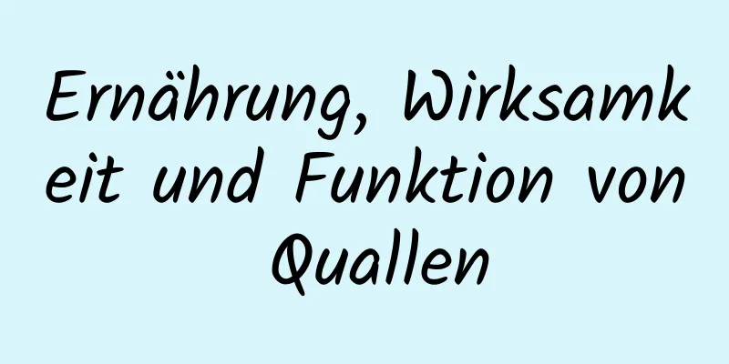 Ernährung, Wirksamkeit und Funktion von Quallen