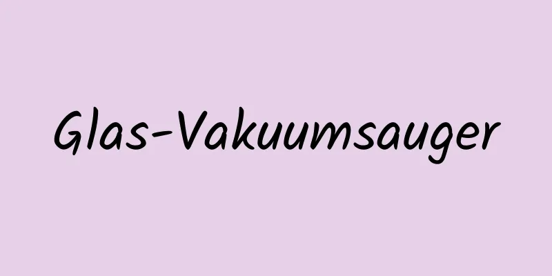 Glas-Vakuumsauger