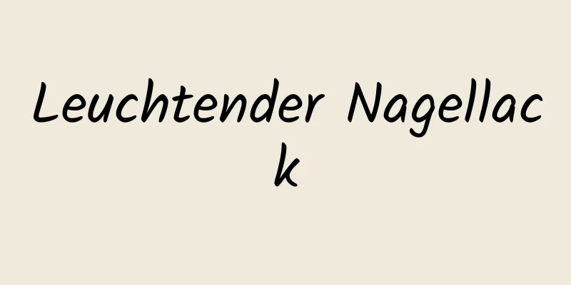 Leuchtender Nagellack