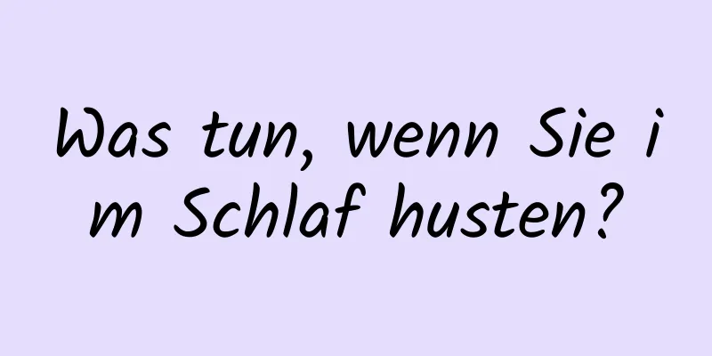 Was tun, wenn Sie im Schlaf husten?