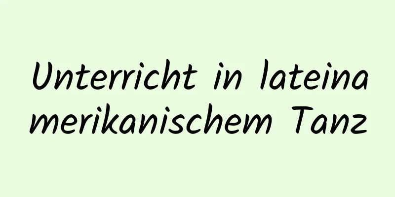 Unterricht in lateinamerikanischem Tanz
