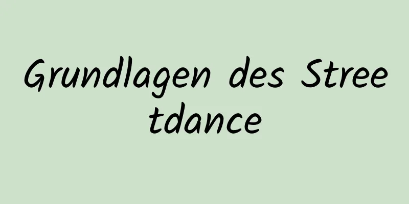 Grundlagen des Streetdance