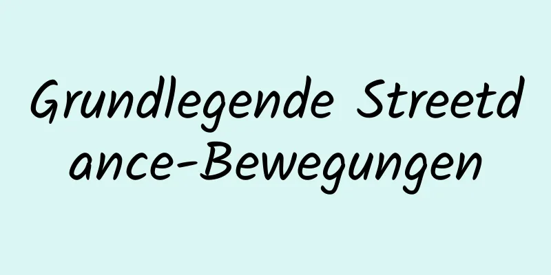 Grundlegende Streetdance-Bewegungen