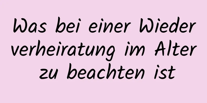 Was bei einer Wiederverheiratung im Alter zu beachten ist