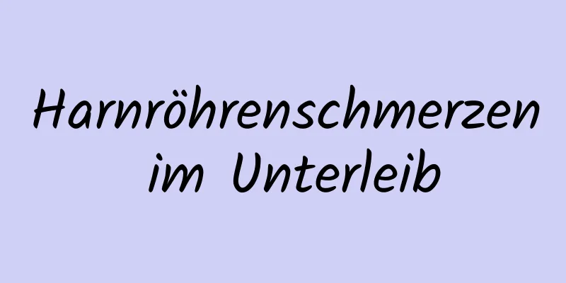 Harnröhrenschmerzen im Unterleib