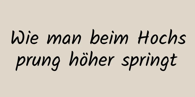 Wie man beim Hochsprung höher springt