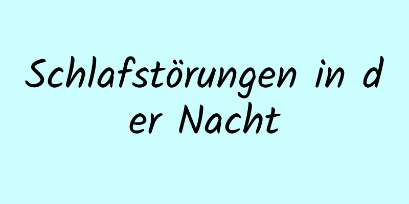 Schlafstörungen in der Nacht