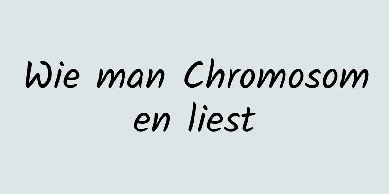 Wie man Chromosomen liest