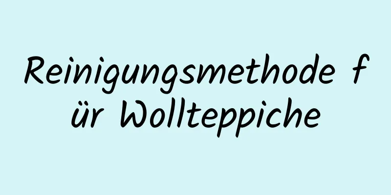 Reinigungsmethode für Wollteppiche