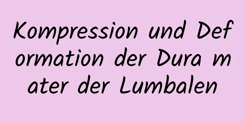 Kompression und Deformation der Dura mater der Lumbalen