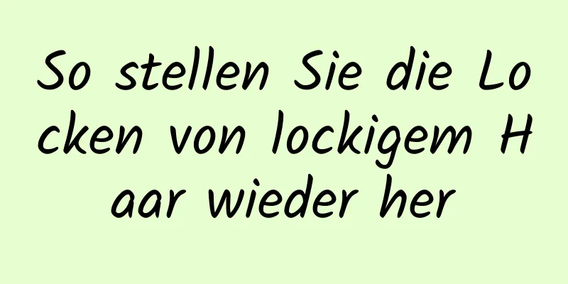 So stellen Sie die Locken von lockigem Haar wieder her