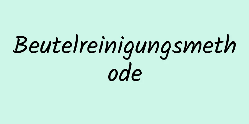 Beutelreinigungsmethode