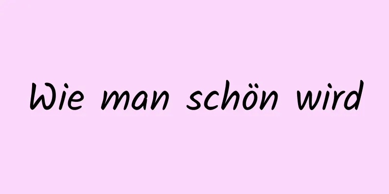 Wie man schön wird