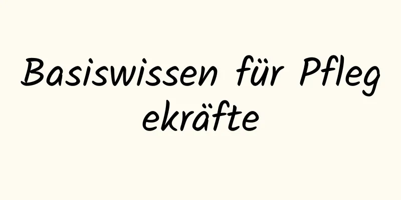 Basiswissen für Pflegekräfte