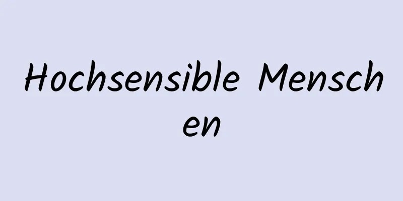 Hochsensible Menschen