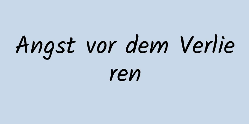 Angst vor dem Verlieren
