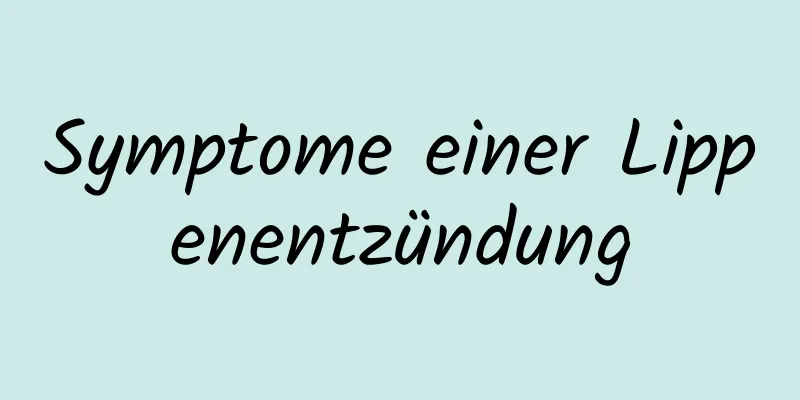 Symptome einer Lippenentzündung