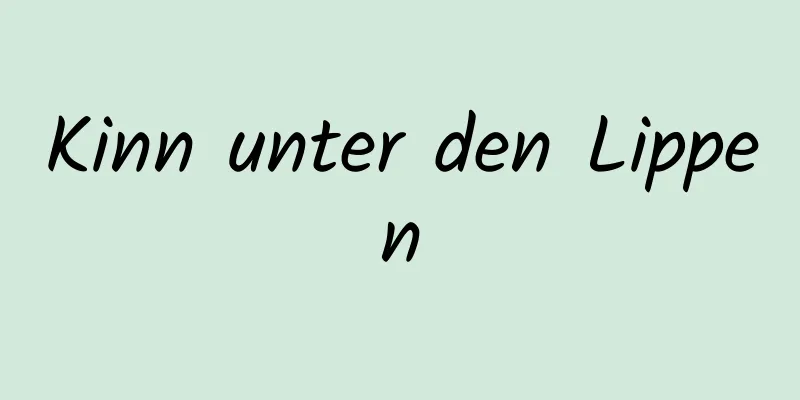 Kinn unter den Lippen